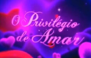 Novela O Privilégio de Amar – perfil dos personagens