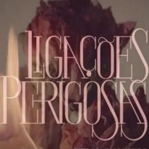 Novela “Ligações Perigosas”: resumo dos próximos capítulos