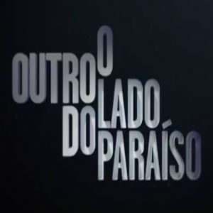 Novela “O Outro Lado do Paraíso”: resumo dos últimos capítulos